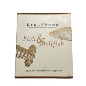 Fish & Shellfish by James Peterson 1996 HB/DJ First Edition, First Printing